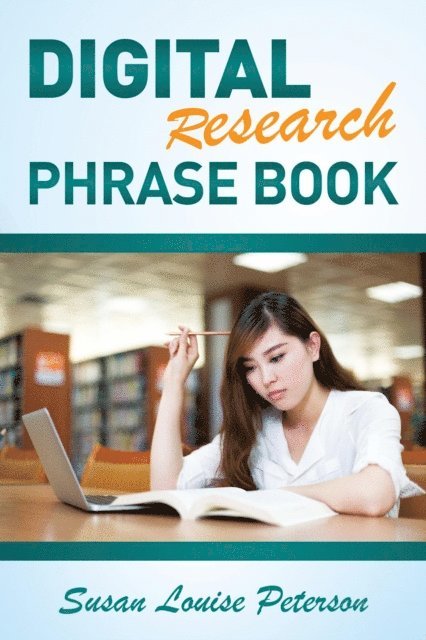 Susan Louise Peterson - Digital Research Phrase Book, E-bok. Tillgänglighet: Lägg i varukorg