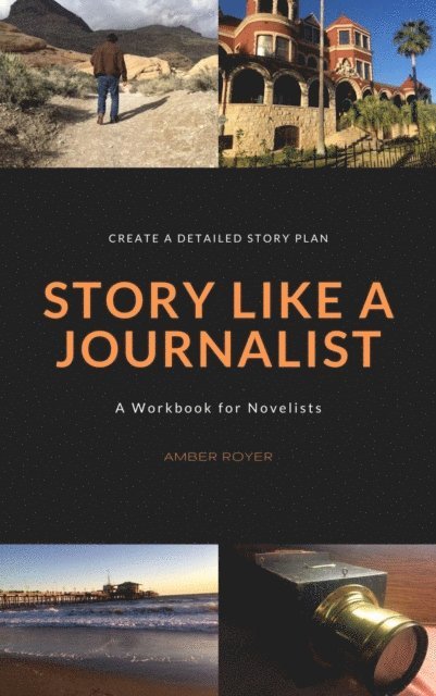 Amber Royer - Story Like a Journalist, E-bok