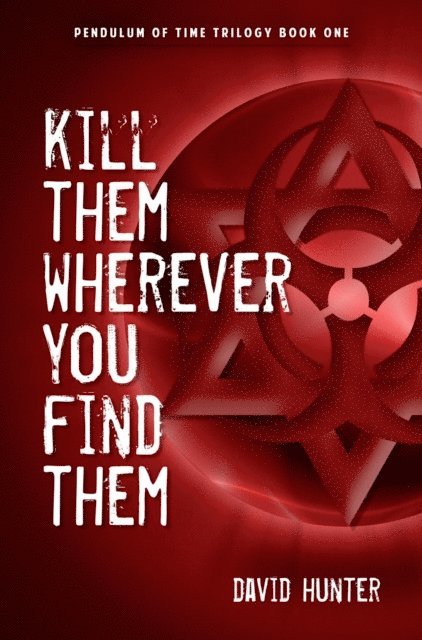 David Hunter - Kill Them Wherever You Find Them, E-bok