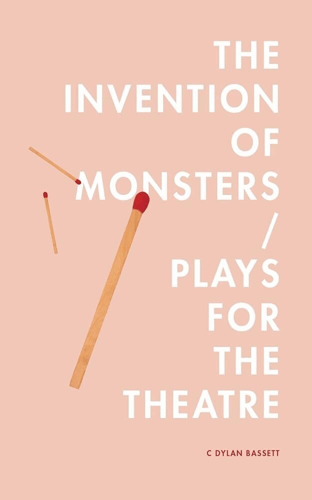 C Dylan Bassett - Invention of Monsters / Plays for the Theatre, Häftad