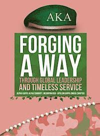 Forging a Way Through Global Leadership and Timeless Service, Inbunden