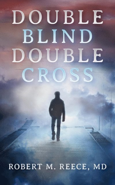 Robert M. Reece, Robert Reece - Double Blind Double Cross, E-bok