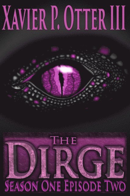 Xavier P. Otter III - Dirge: Season One Episode Two, E-bok