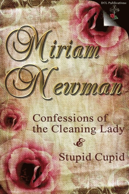 Miriam Newman - Confessions of the Cleaning Lady & Stupid Cupid Bundle Book, E-bok