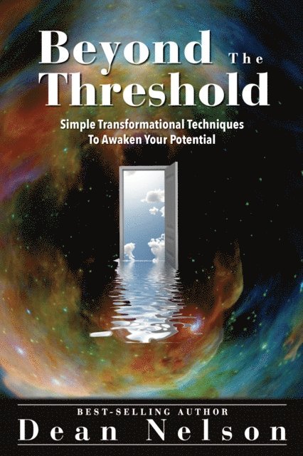 Dean Nelson - Beyond The Threshold: Simple Transformational Techniques To Awaken Your Potential, E-bok