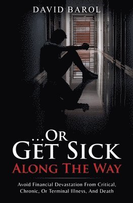 Or Get Sick Along The Way