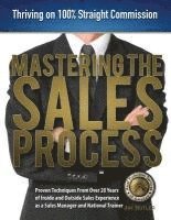 Jay Butler - Mastering the Sales Process: Thriving on 100% Straight Commission, Häftad. Tillgänglighet: Lägg i varukorg