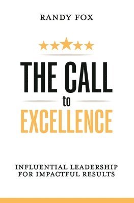 Randy Fox - Call to Excellence, Häftad. Tillgänglighet: Lägg i varukorg