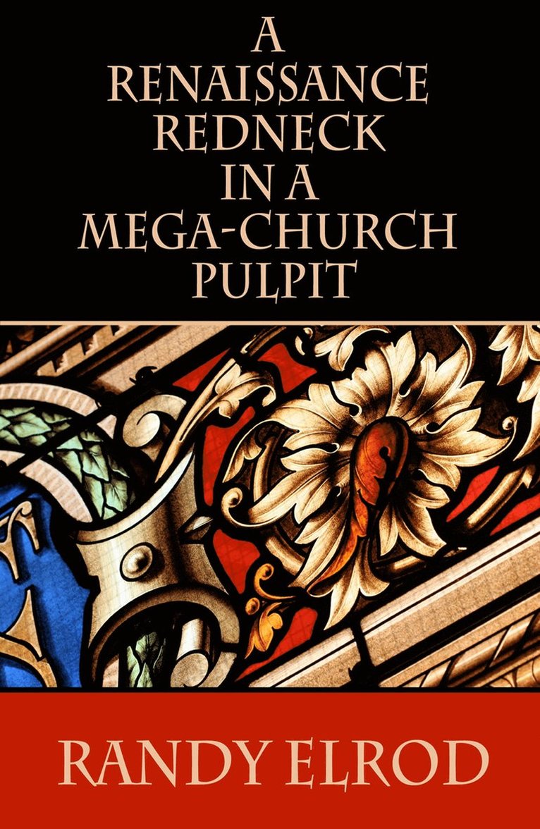 Randy Elrod - Renaissance Redneck In A Mega-Church Pulpit, Häftad