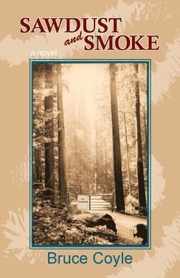 Bruce W Coyle, Cari Miller - Sawdust and Smoke, Häftad
