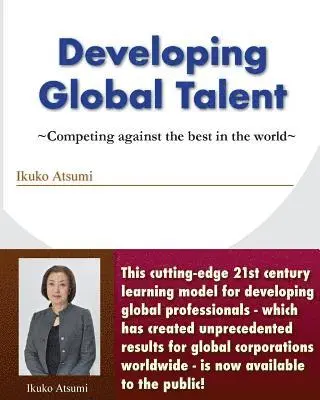 Ikuko Atsumi - Developing Global Talent: Competing against the best in the world, Häftad. Tillgänglighet: Lägg i varukorg