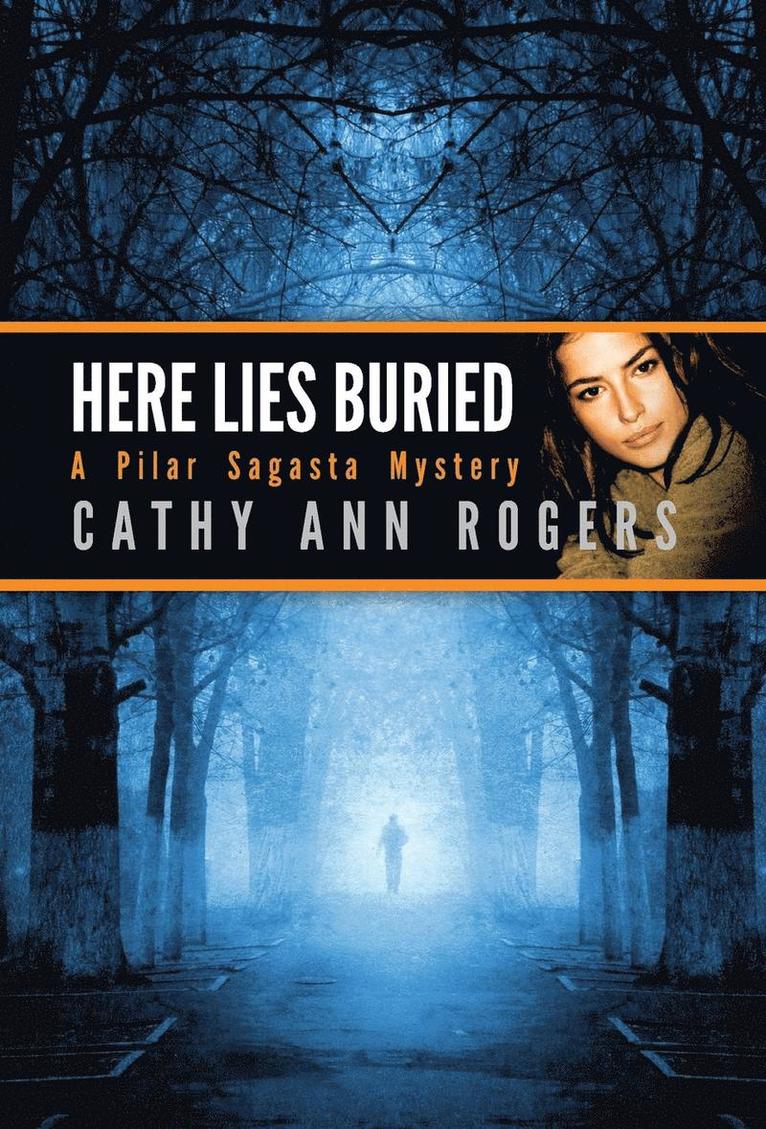 Cathy Ann Rogers - Here Lies Buried, Inbunden