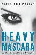 Heavy Mascara: A Collection of Short Stories