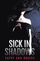 Cathy Ann Rogers - Sick In Shadows, Häftad