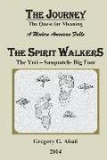 The Spirit Walkers: The Yeti-Sasquatch-Big Foot