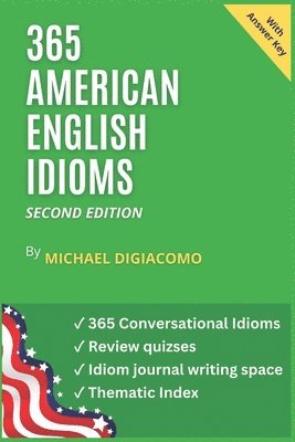Michael Digiacomo - 365 American English Idioms: An Idiom A Day, Häftad