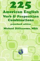 Michael Digiacomo - 225 American English Verb & Preposition Combinations, Häftad