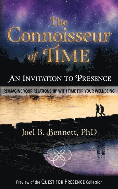Joel B. Bennett - Connoisseur of Time: An Invitation to Presence, E-bok