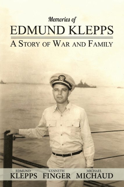 Michael Michaud, Kenneth Finger, Edmund Klepps - Memories of Edmund Klepps: A Story of War and Family, E-bok