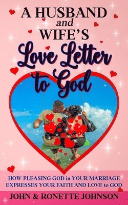 John Johnson, Ronette Johnson - Husband and Wife's Love Letter to God, Häftad
