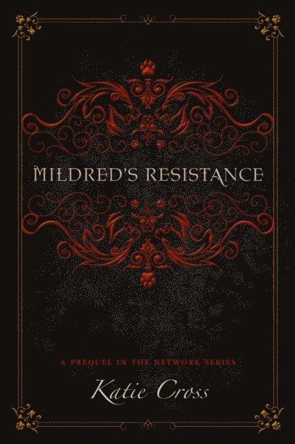 Katie Cross - Mildred's Resistance, E-bok