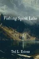 Ted L. Estess - Fishing Spirit Lake, Häftad. Tillgänglighet: Lägg i varukorg