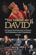 You Remind Me of David: The Prophet David Prefigured the Messiah, the Honorable Louis Farrakhan, Part One