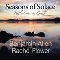 Seasons of Solace: Reflections on Grief