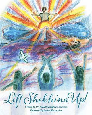 Paulette Kouffman Sherman - Lift Shekhina Up, Häftad. Tillgänglighet: Tillfälligt slut