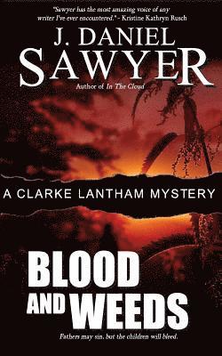 J. Daniel Sawyer - Blood and Weeds, Häftad