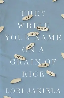 Lori Jakiela - They Write Your Name on a Grain of Rice, Häftad. Tillgänglighet: Lägg i varukorg