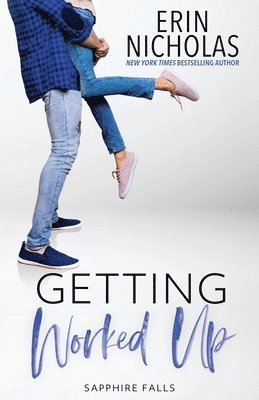 Erin Nicholas - Getting Worked Up (Sapphire Falls), Häftad