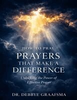 Debbye Graafsma - How to Pray Prayers that Make a Difference, Häftad. Tillgänglighet: Lägg i varukorg