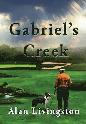 Alan Livingston - Gabriel's Creek, Inbunden. Tillgänglighet: Lägg i varukorg