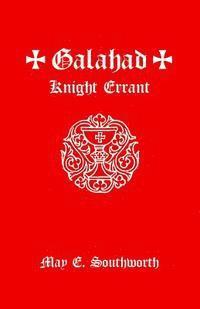 May E. Southworth - Galahad: Knight Errant, Häftad