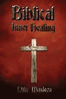 Mike Mendoza - Biblical Inner Healing, Häftad