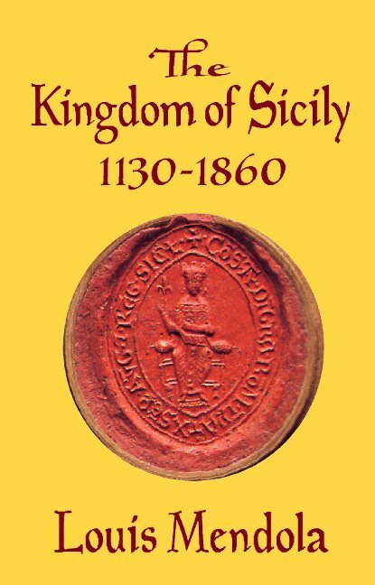 Louis Mendola - Kingdom of Sicily 1130-1860, Häftad