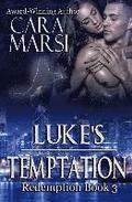Luke's Temptation: Redemption Book 3