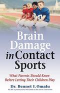 Brain Damage in Contact Sports: What Parents Should Know Before Letting Their Children Play