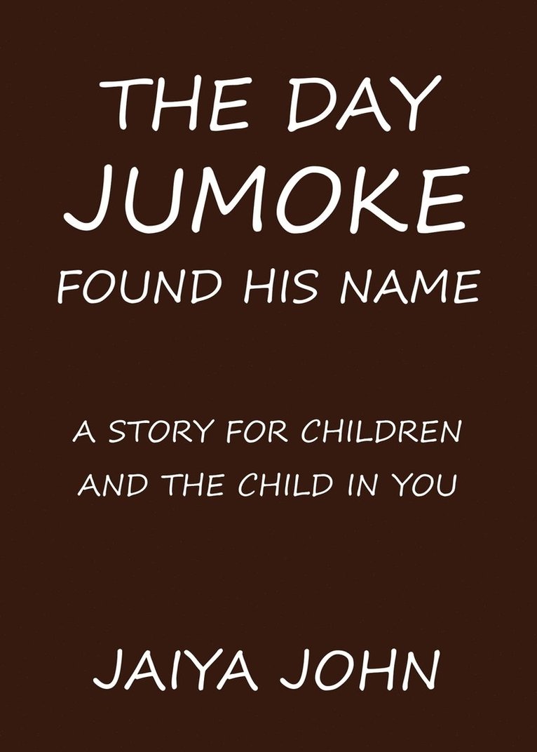 Jaiya John - Day Jumoke Found His Name, Häftad. Tillgänglighet: Lägg i varukorg