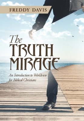 Freddy Davis - Truth Mirage, Inbunden