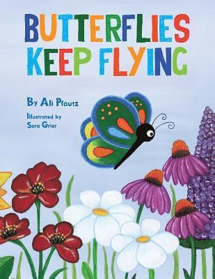 Ali Pfautz - Butterflies Keep Flying, Häftad. Tillgänglighet: Lägg i varukorg