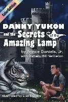Jr. Daniels, Prince, Nettleton Hill Pamela - Danny Yukon and the Secrets of the Amazing Lamp-- Full Color Edition, Häftad. Tillgänglighet: Lägg i varukorg
