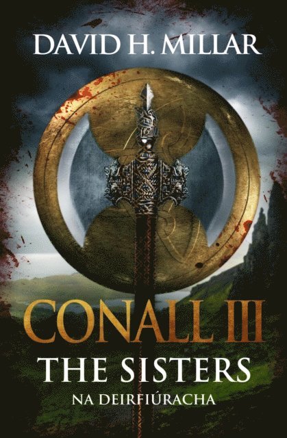 David H. Millar - Conall III: The Sisters-Na Deirfiuracha, E-bok