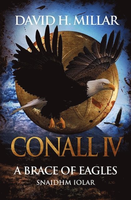 David H. Millar - Conall IV: A Brace of Eagles-Snaidhm Iolar, E-bok