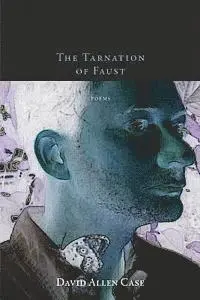 David Allen Case - The Tarnation of Faust, Häftad. Tillgänglighet: Lägg i varukorg