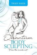 Quantum Body Sculpting: From the inside out