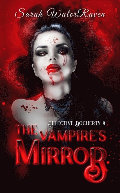 Sarah WaterRaven - Detective Docherty and the Vampire's Mirror, E-bok