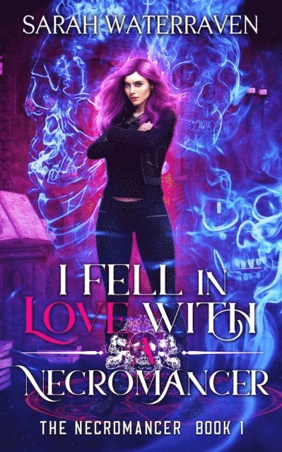 Sarah WaterRaven - I Fell in Love with a Necromancer, E-bok