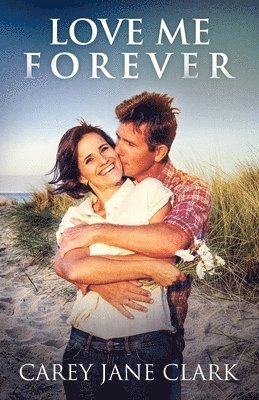 Carey Jane Clark - Love Me Forever, Häftad. Tillgänglighet: Lägg i varukorg